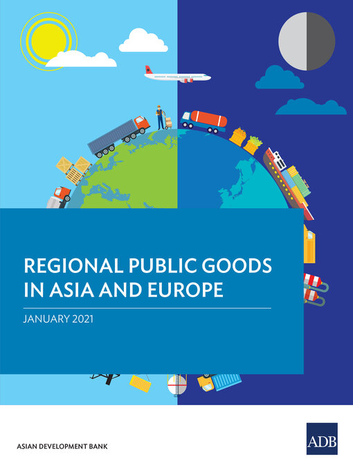 Title details for Regional Public Goods in Asia and Europe by Asian Development Bank - Available